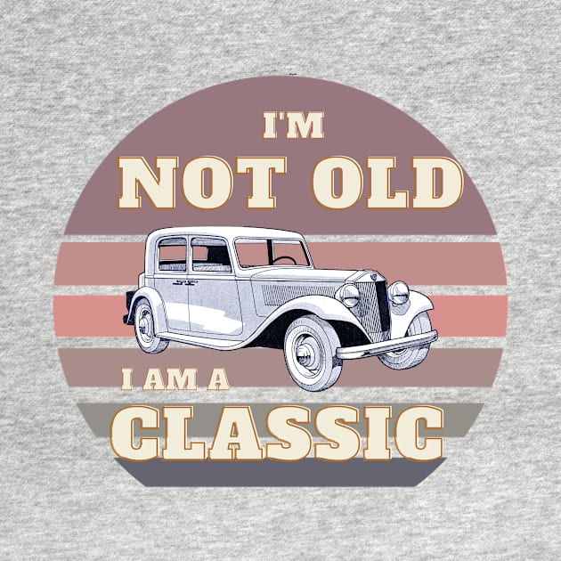 I'm not old I am a classic by Thepurplepig